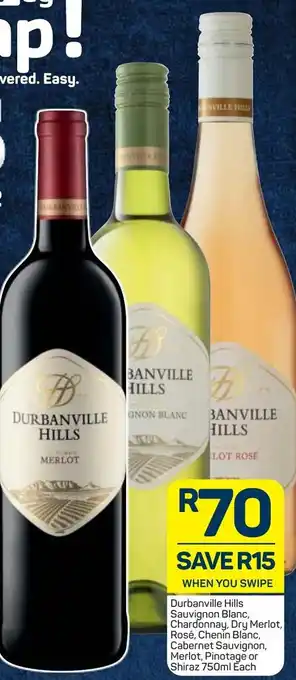 Durbanville Hills Sauvignon Blanc, Chardonnay, Dry Merlot, Rosé, Chenin Blanc, Cabernet Sauvignon, Merlot, Pinotage or Shiraz