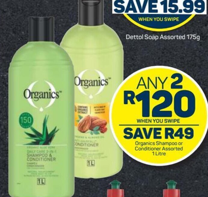 Organics Shampoo or Conditioner Assorted 2x1L offer at Pick n Pay