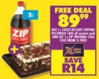 FoodWorld Sweet Dessert Topping Rectangle Cake all variants and Zip Original Cola Cold Drink 2L offer