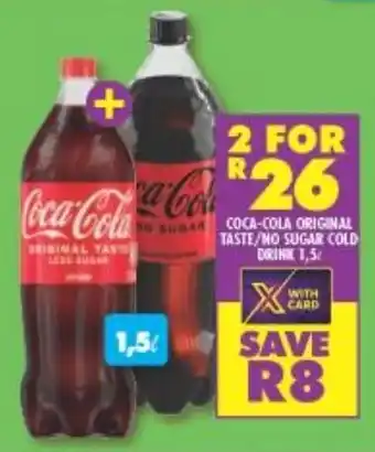 Shoprite Coca-Cola Original Taste / No Sugar Cold Drink 2 x 1,5L offer