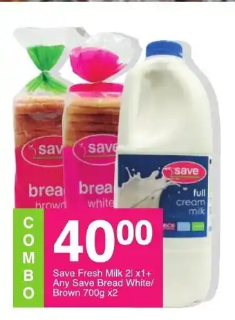 Save Fresh Milk 2L x1+ Any Save Bread White / Brown 700g x2
