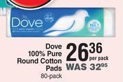 Dis-Chem Dove 100% pure round cotton pads 80 pack-per pack offer