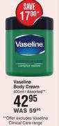 Dis-Chem Vaseline body cream assorted-400ml offer