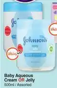Dis-Chem Johnson's baby aqueous cream or jelly assorted- for 1 x 500ml offer
