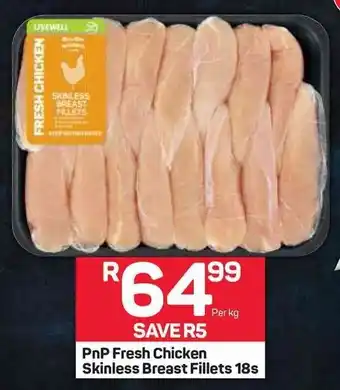 Pick n Pay PnP Fresh Chicken Skinless Breast Fillets 18s offer