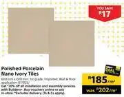 Builders Warehouse Polished porcelain nano ivory tiles 600mm x 600mm-per sqm offer