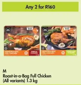 Makro M Roast-in-a-Bag Full Chicken all variants 2 x 1.3kg offer