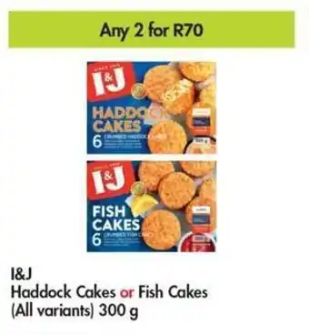 Makro I&J Haddock Cakes or Fish Cakes all variants 2 x 300g offer