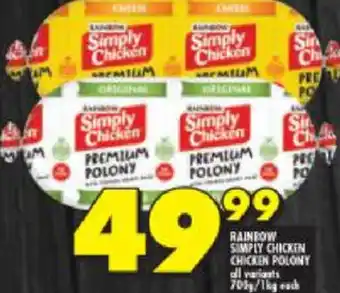 Shoprite Rainbow Simply Chicken /Polony 700/1Kg offer