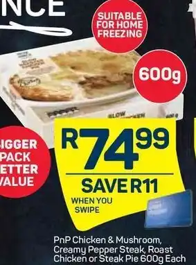 Pick n Pay Pnp Chicken & Mushroom Creamy Pepper Steak,Roast Chicken 600g offer