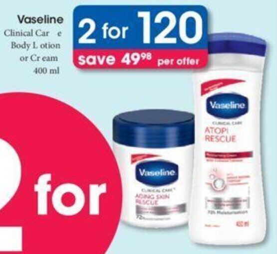 Vaseline Clinical Care Body Lotion & Cream 2 x 400ml offer at Clicks