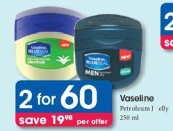 Clicks Vaseline Petroleum Jelly 2 x 250ml offer