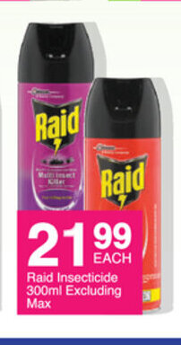 Save Raid Insecticide 300ml Excluding Max offer