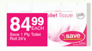 Save Save 1 Ply Toilet Roll 24's offer