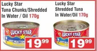 Lucky Star Tuna Chunks/ Shredded in Water / Oil 170g