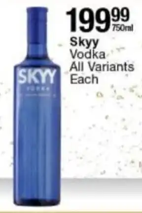 Checkers Skyy Vodka all variants 750ml offer
