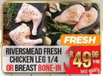 Take 'n Pay Riversmead Fresh Chicken Leg 1/4 or Breast Bone-In offer