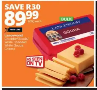 Checkers Lancewood Cheddar/Gouda/White Cheddar/ White Gouda Cheese 900g offer