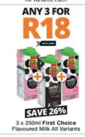 Checkers First Choice Flavoured Milk All Variants 3x250ml offer