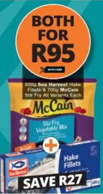 Checkers Sea Harvest Hake Fillets 600g & 700g McCain Stir Fry All Variants offer