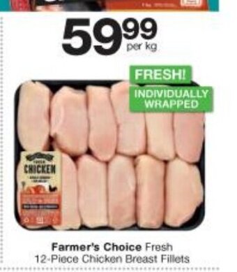 Checkers Farmer's Choice Fresh 12-Piece Chicken Breast Fillets per kg offer