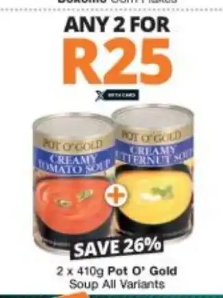 Checkers Pet O' Gold Soup All Variants 2 x 410g offer