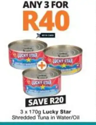 Checkers Lucky Star Shredded Tuna in Water / Oil 3 x 170g offer
