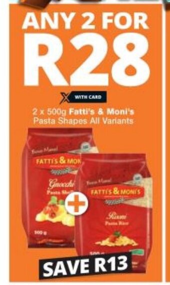 Checkers Fatti's & Moni's Pasta Shapes All Variants 2 x 500g offer