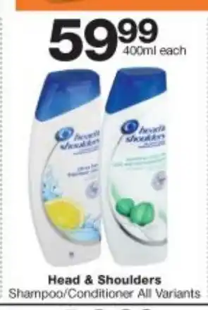 Checkers Head & Shoulders Shampoo / Conditioner All Variants 400ml offer