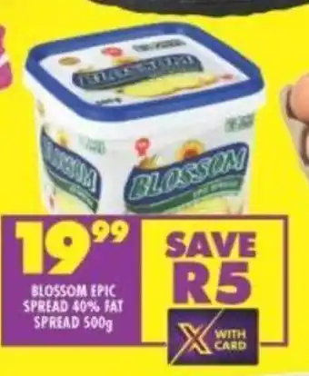 Shoprite Blossom Epic Spread 40% Fat Spread 500g offer
