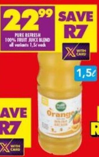 Shoprite Pure Refresh 100% Fruit Juice Blend all variants 1,5L offer