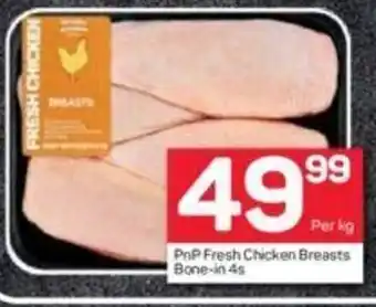 Pick n Pay PnP Fresh Chicken Breast Bone-in 4s per kg offer