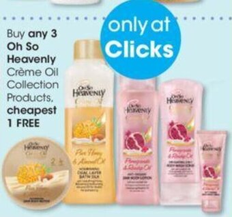 Clicks Buy any 3 Oh So Heavenly Créme Oil Collection Products cheapest 1 FREE offer
