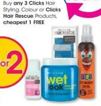 Clicks Buy any 3 Clicks+ Hair Styling, Colour or Hair Rescue Products cheapest 1 FREE offer