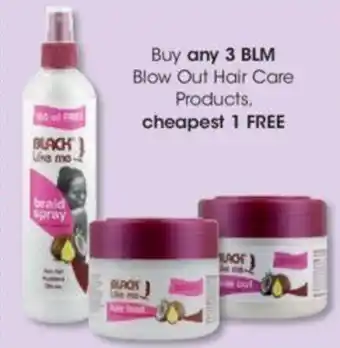 Clicks Buy any 3 Black Like Me Hair Care Products cheapest 1 FREE offer