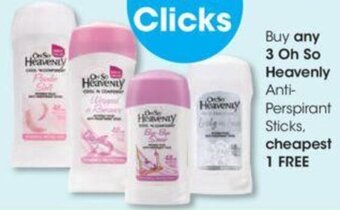 Clicks Buy any 3 Oh So Heavenly Body Lotion Anti-Perspirant Sticks cheapest 1 FREE offer