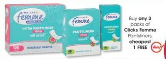 Clicks Buy any 3 packs of Clicks+ Femme Pantyliners cheapest 1 FREE offer