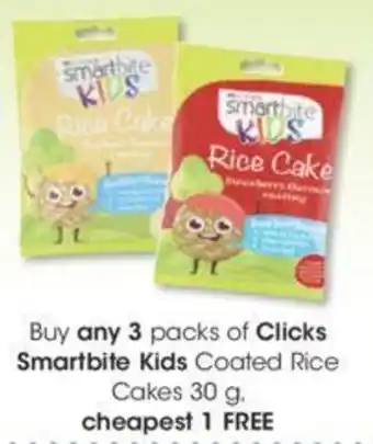 Clicks Buy any 3 packs of Clicks Smartbite Kids Coated Rice Cakes 30g cheapest 1 FREE offer