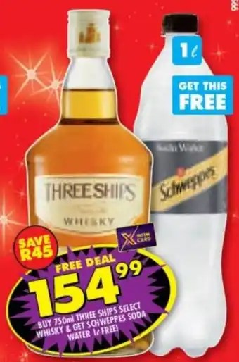Shoprite Liquor Buy 750ml Three Ships Select Whisky & Get Schweppes Soda Water 1L free offer