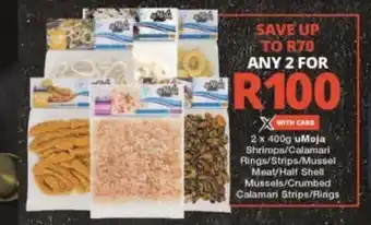 2 x 400g uMoja Shrimps / Calamri Rings / Strips / Mussel Meat / Half Shell Mussels / Crumbed Calamari Strips / Rings