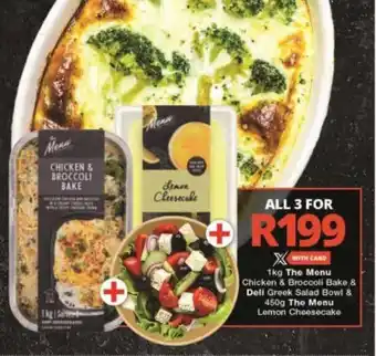Checkers 1kg The Menu Chicken & Broccoli Bake & Deli Greek Salad Bowl & 45g The Menu Lemon Cheesecake offer