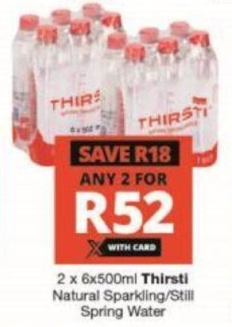 Checkers 2 x 6 x 500ml Thirsti Natural Sparkling / Still Spring Water offer