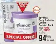 Dis-Chem Epi-max baby & junior cream banded pack 400g plus 100g free- per pack offer