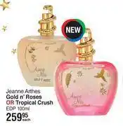 Jeanne arthes gold n roses or tropical crush edp-100ml each