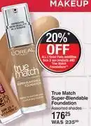 Dis-Chem L'oreal true match super blendable foundation assorted shades offer