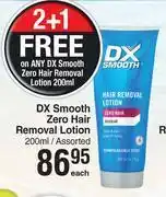 Dis-Chem Dx smooth zero hair removal lotion assorted-200ml each offer