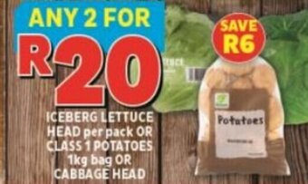 Usave Iceberg Lettuce Head per pack or Class 1 Potatoes 1kg bag or Cabbage Head any 2 offer