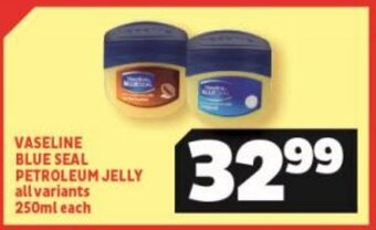 Usave Vaseline Blue Seal Petroleum Jelly all variants 250ml each offer