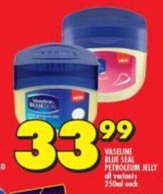 Shoprite Vaseline Blue Seal Petroleum Jelly all variants 250ml each offer
