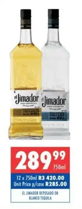 El Jimador Reposado or Blanco Tequila 750ml